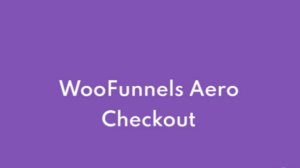 Woofunnels (FunnelKit) Aero Checkout Nulled v3.19.0